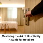 Mastering the Art of Hospitality A Guide for Hoteliers