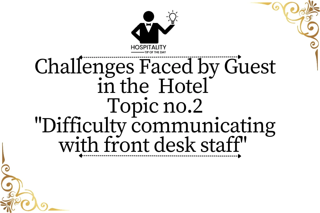 Challenges Face By Guest In Hotels Part 2 - "Inaccurate reservations or room assignments"