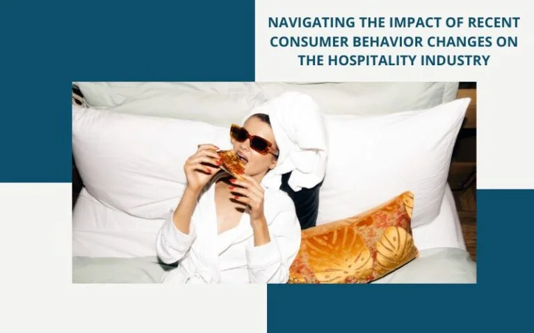 Navigating the Impact of Recent Consumer Behavior Changes on the Hospitality Industry