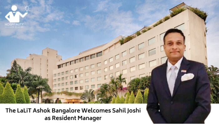 The LaLiT Ashok Bangalore Welcomes Sahil Joshi as Resident Manager
