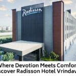 Where Devotion Meets Comfort Discover Radisson Hotel Vrindavan