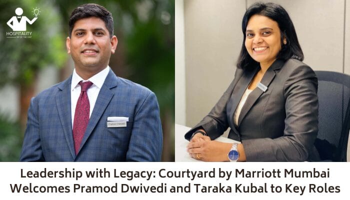 Leadership with Legacy: Courtyard by Marriott Mumbai Welcomes Pramod Dwivedi and Taraka Kubal to Key Roles