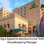 Holiday Inn Agra Appoints Jitendra Kumar Vishwakarma as Housekeeping Manager