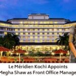 Le Méridien Kochi Appoints Megha Shaw as Front Office Manager