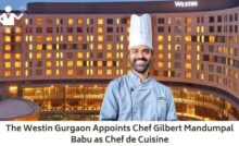 The Westin Gurgaon Appoints Chef Gilbert Mandumpal Babu as Chef de Cuisine