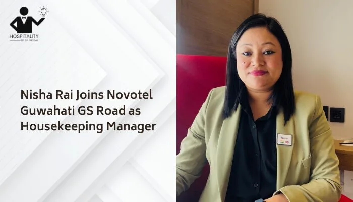 Nisha Rai Joins Novotel Guwahati GS Road as Housekeeping Manager