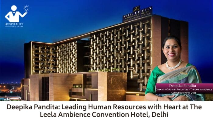 Deepika Pandita: Leading Human Resources with Heart at The Leela Ambience Convention Hotel, Delhi