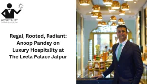 Anoop Pandey Vice President and General Manager at The Leela Palaces, Hotels and Resorts