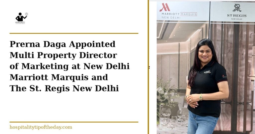 Prerna Daga appointed Multi-Property Director of Marketing for New Delhi Marriott Marquis and The St. Regis New Delhi