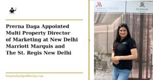 Prerna Daga appointed Multi-Property Director of Marketing for New Delhi Marriott Marquis and The St. Regis New Delhi