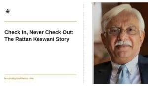 Rattan Keswani shares his inspiring hospitality leadership journey from Oberoi to Lemon Tree Hotels