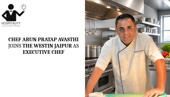 Chef Arun Pratap Avasthi appointed Executive Chef at The Westin Jaipur Kant Kalwar Resort & Spa
