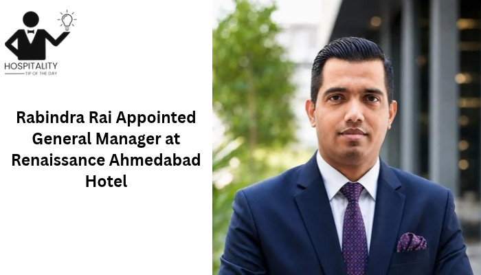 Rabindra Rai, General Manager at Renaissance Ahmedabad Hotel