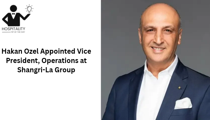 Hakan Ozel, Vice President of Operations at Shangri-La Group