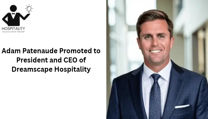 Adam Patenaude, President and CEO of Dreamscape Hospitality