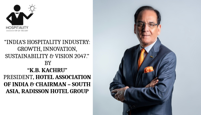 K.B. Kachru, President, Hotel Association of India & Chairman – South Asia, Radisson Hotel Group.