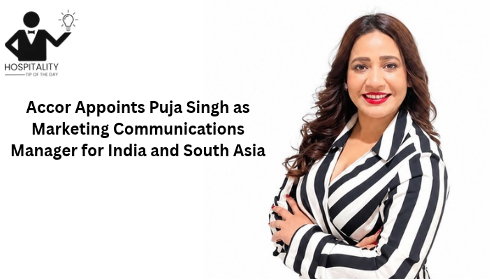Puja Singh appointed Marketing Communications Manager at Accor for India and South Asia